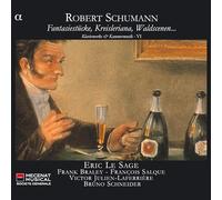 Braley, Frank Julien-Laferriere, Victor Le Sage, Eric Salque, Francois Schneider, Bruno - Schumann: Fantasiestucken, Kreilseriana, Waldscenen... (Musica Para Tecla Y Camara Vi) / Le Sage, Braley, Salque, Julien-Laferriere, Schneider