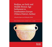 Braljina, an Early and Middle Bronze Age Settlement in Southeastern Europe (Nisava District, Serbia): 3272 (International)