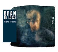 Bram De Looze - Bram De Looze: Piano E Forte