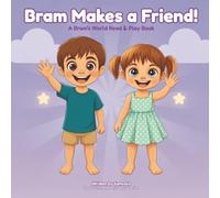 Bram Makes Friend!: A Bram's World Read & Play Book