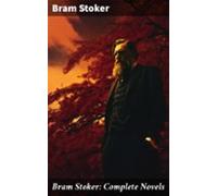 Bram Stoker: Complete Novels (ebook)
