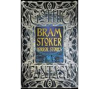 Bram Stoker Horror Stories: An Anthology of Classic Tales (Gothic Fantasy)
