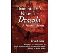 Bram Stoker’s Notes for Dracula: A Facsimile Edition