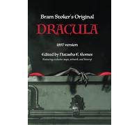 Bram Stoker's Original Dracula: with Exclusive Maps, Artwork, and History by Natasha E. Gomes