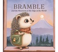 Bramble and the Mountain at the Edge of the World (A Tale from The Hush)