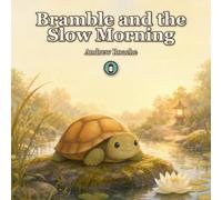 Bramble and the Slow Morning: A gentle picture book about taking your time (Bramble's Slow Days)
