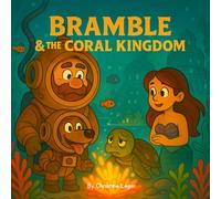 Bramble & the Coral Kingdom (Bramble the Pirate)