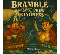 Bramble & the Lost Crew of Kindness (Bramble the Pirate)