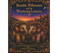 Bramble, Willowmere and the Wandering Lanterns: 2 (Mavis Picture Book Series)