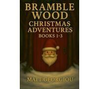 Bramble Wood Christmas Adventures: Books 1-3: Three Magical Christmas Adventures About Courage, Kindness, and What Truly Matters