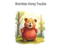 Bramble's Honey Trouble: A fun book for kids to learn about sharing | Teach you kid though story about sharing | Sahring is caring
