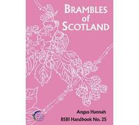 Brambles of Scotland: An Illustrated Field Handbook: 25 (BSBI Handbook)