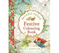 Brambly Hedge: Festive Colouring Book: A magically festive colouring book for children and adults alike packed with classic illustrations for all
