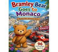 Bramley Bear goes to Monaco: A Cute Race Car Coloring Book for Kids Ages 4-8 (Bramley Bear Adventure Series)