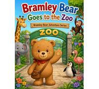 Bramley Bear goes to the Zoo: A Cute Zoo Animal Coloring Book for Kids Ages 4-8 (Bramley Bear Adventure Series)