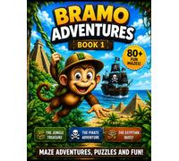 Bramo Adventures: Book 1: Three Amazing Maze Adventures for Young Explorers