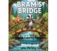 Bram's Bridge: Wordsearch coloring storybook: One badger's bridge brings a forest together