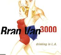 Bran Van 3000 - Drinking in L.a.