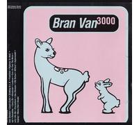 Bran Van 3000 - Hi My Name is Stereo Mike ... & More