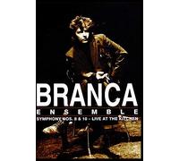 Branca Ensemble: Symphony Nos. 8 & 10 - Live at the Kitchen