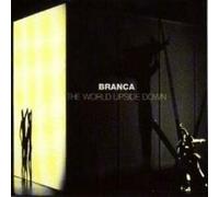 Branca,Glenn - World is Upside Down [Import]