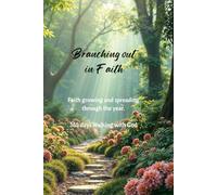 Branching out in Faith: Faith growing and spreading through the year. 365 days walking with God.