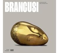 Brancusi: L'art ne fait que commencer
