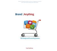 Brand Anything: 100 foolproof rules for making a more profitable brand: 1 (Branding By The Book)
