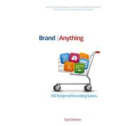 Brand Anything: 100 foolproof rules for making a more profitable brand (Branding By The Book)