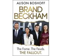 Brand Beckham: The explosive new biography and inside account of the Beckham-Peltz drama