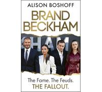 Brand Beckham: The explosive new biography and inside account of the Beckham-Peltz drama