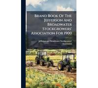 Brand Book Of The Jefferson And Broadwater Stockgrowers' Association For 1900