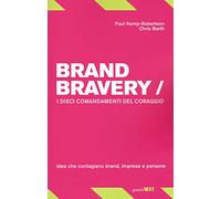 Brand bravery. I dieci comandamenti del coraggio