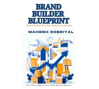 Brand Builder Blueprint - Launch & Grow Your First Business on Amazon: Even If You're a Beginner with a Full-Time Job & Zero Experience