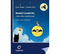 Brand creativity. Critica della creatività pura