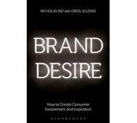 Brand Desire: How to Create Consumer Involvement and Inspiration