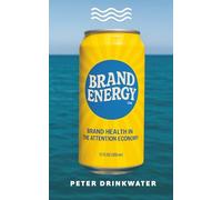 BRAND ENERGY: Brand Health in the Attention Economy