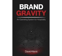 Brand Gravity: An Operating System for Hospitality