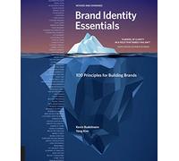 Brand Identity Essentials, Revised and Expanded: 100 Principles for Building Brands (Essential Design Handbooks)
