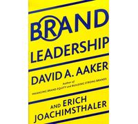 Brand Leadership: The Next Level of the Brand Revolution