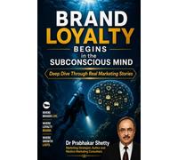 Brand Loyalty Begins In The Subconscious Mind | Dr. Prabhakar Shetty
