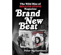 Brand New Beat: The Wild Rise of Rolling Stone Magazine
