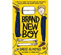Brand New Boy: A humorous and thought-provoking illustrated story about what it means to be human, from the multi-award-winning author of SKELLIG, for readers age 9, 10, 11, 12