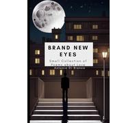Brand New Eyes: Small Collection of Poems about Love