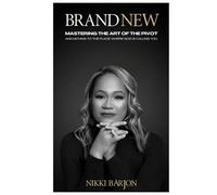 BRAND NEW: Mastering the Art of the Pivot and Moving to the Place Where God Is Calling You