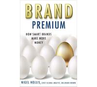 Brand Premium: How Smart Brands Make More Money