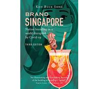 Brand Singapore (Third Edition): Nation Branding in a World Disrupted by Covid-19