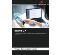 Brand UX: The influence of the brand on the user experience in e-commerce
