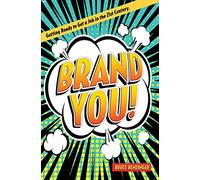 Brand You!: Getting Ready to Get a Job in the 21st Century