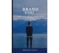 Brand You: Own Your Story, Build Your Future